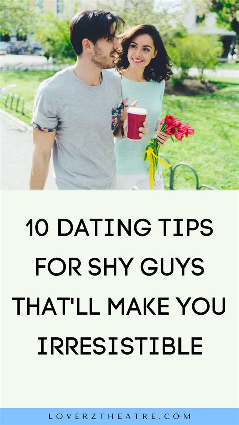 10 Dating Tips For Shy Guys Who Are Searching For Love 10 Dating Tips For Shy Guys Who Are Searching For Love
