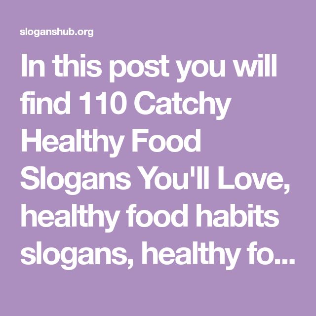 110 Catchy Healthy Food Slogans You Ll Love Slogans Hub 110 Catchy Healthy Food Slogans You Ll Love Slogans Hub