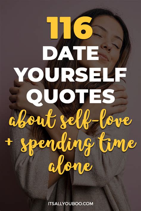 116 Date Yourself Quotes About Self Love Spending Time Alone 116 Date Yourself Quotes About Self Love Spending Time Alone