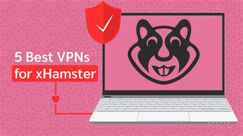 5 Best Vpns For Xhamster Updated For 2023 5 Best Vpns For Xhamster Updated For 2023