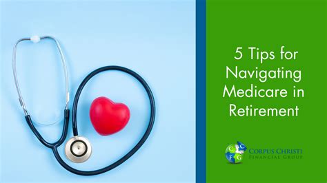 5 Tips For Navigating Medicare In Retirement Corpus Christi Financial