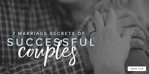 7 Marriage Secrets Of Successful Couples Imom 7 Marriage Secrets Of Successful Couples Imom
