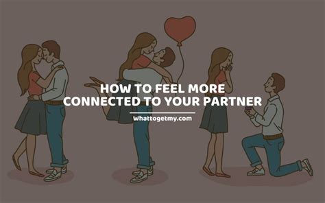 7 Ways To Feel More Connected To Your Partner When It S Been A While 7 Ways To Feel More Connected To Your Partner When It S Been A While