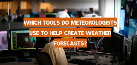 8 Meteorologist Tools To Help Create Weather Forecasts Weatherstationpro 8 Meteorologist Tools To Help Create Weather Forecasts Weatherstationpro