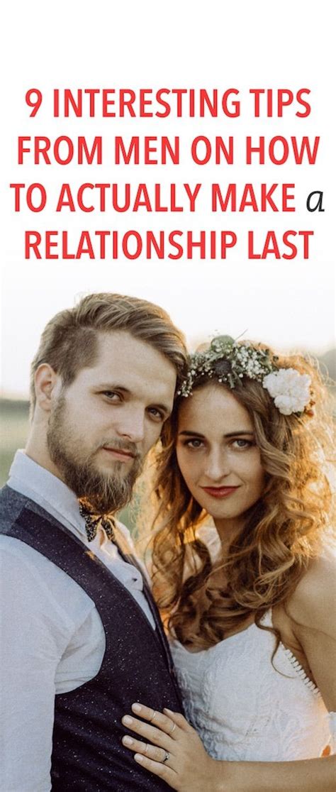 9 Interesting Tips From Men On How To Actually Make A Relationship Last 9 Interesting Tips From Men On How To Actually Make A Relationship Last