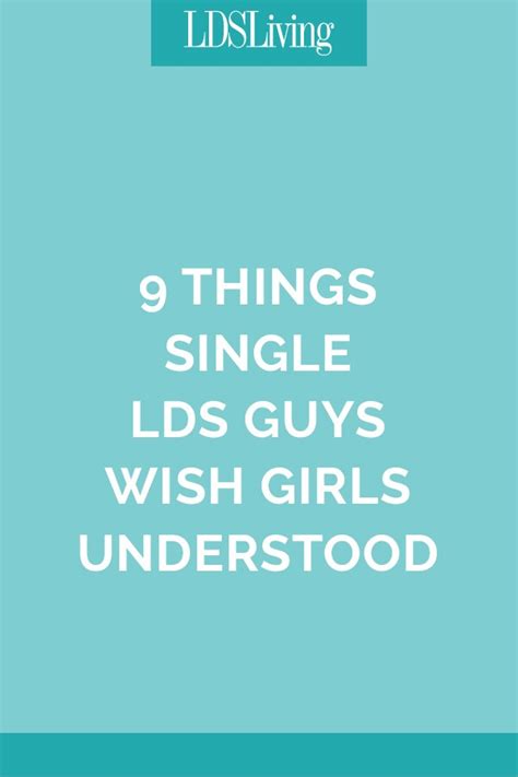 9 Things Single Lds Guys Wish Girls Understood 9 Things Single Lds Guys Wish Girls Understood