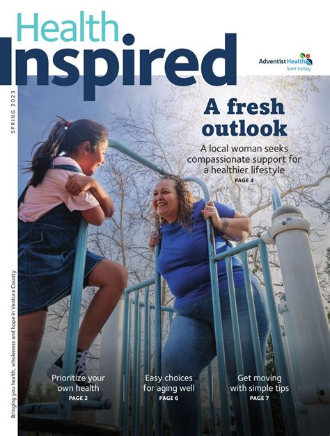 Adventist Health Simi Valley Health Inspired Magazine Adventist Health Simi Valley Health Inspired Magazine