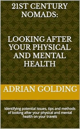 Amazon Com 21St Century Nomads Looking After Your Physical And Mental Amazon Com 21St Century Nomads Looking After Your Physical And Mental