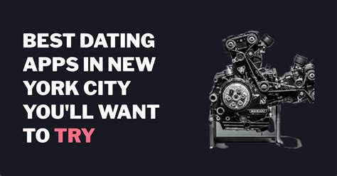 Best Dating Apps In New York City You Ll Want To Try Roast Best Dating Apps In New York City You Ll Want To Try Roast