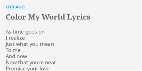 Color My World Lyrics By Chicago As Time Goes On Color My World Lyrics By Chicago As Time Goes On