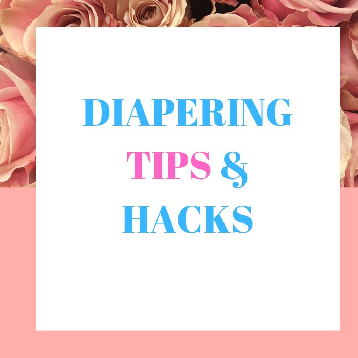 Diapering Tips Hacks Diapering Tips Hacks
