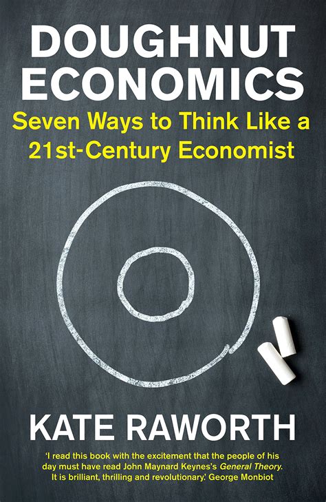 Doughnut Economics Seven Ways To Think Like A 21St Century Economist Doughnut Economics Seven Ways To Think Like A 21St Century Economist