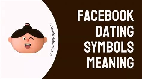 Facebook Dating Symbols Meaning With Images Android Nature Facebook Dating Symbols Meaning With Images Android Nature
