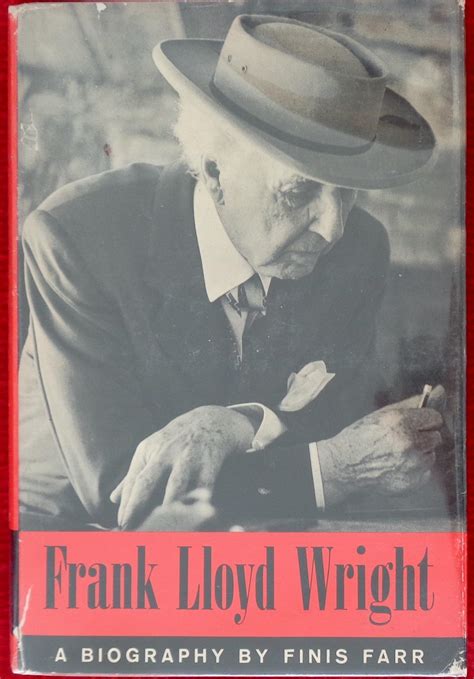 Frank Lloyd Wright A Biography By Farr Finis Very Good Hardcover Frank Lloyd Wright A Biography By Farr Finis Very Good Hardcover