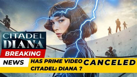 Has Prime Video Canceled Citadel Diana Or Renewed It For Season 2 Has Prime Video Canceled Citadel Diana Or Renewed It For Season 2