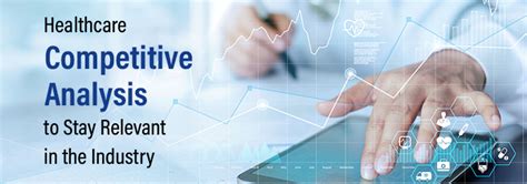 Healthcare Competitive Analysis To Stay Relevant In The Industry