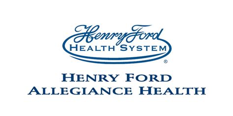 Henry Ford Hospital Henry Ford Allegiance Health Henry Ford Health