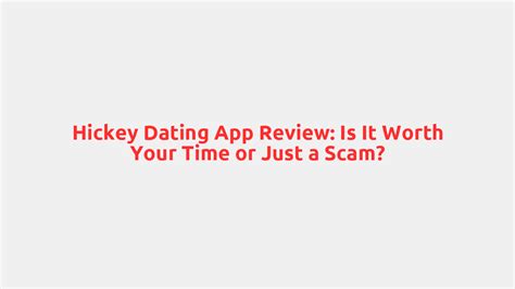 Hickey Dating App Review