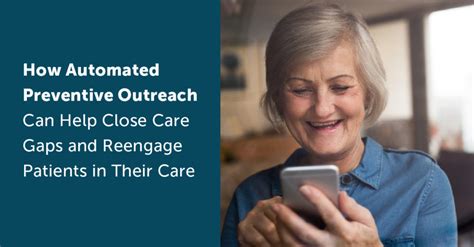 How Automated Preventive Outreach Can Close Care Gaps Reengage Patients How Automated Preventive Outreach Can Close Care Gaps Reengage Patients