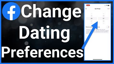 How To Change Facebook Dating Preferences Youtube How To Change Facebook Dating Preferences Youtube
