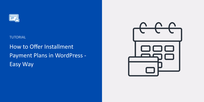 How To Easily Offer Installment Payment Plans In Wordpress How To Easily Offer Installment Payment Plans In Wordpress