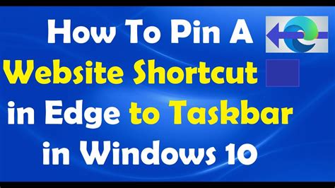 How To Pin A Website Shortcut In Edge To Taskbar In Windows 10 Youtube How To Pin A Website Shortcut In Edge To Taskbar In Windows 10 Youtube