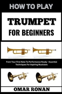 How To Play Trumpet For Beginners By Omar Ronan