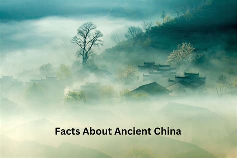 Interesting Facts About Ancient China Interesting Facts About Ancient China