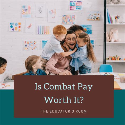 Is Combat Pay Worth It The Educators Room
