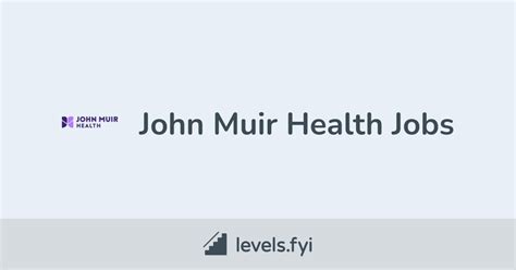John Muir Health Jobs Levels Fyi John Muir Health Jobs Levels Fyi