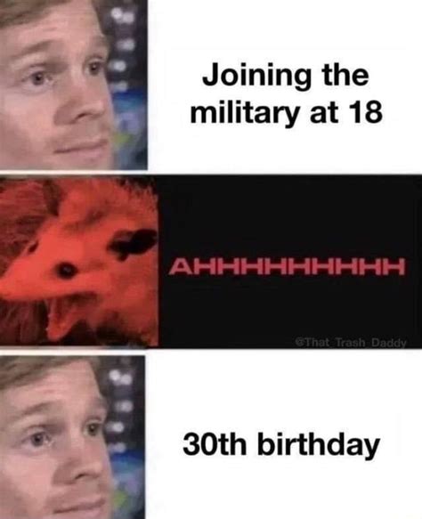 Joining The Military At 18 30Th Birthday Ifunny Joining The Military At 18 30Th Birthday Ifunny