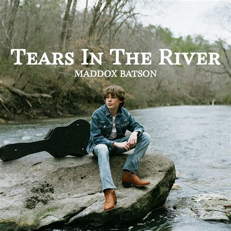 Maddox Batson Tears In The River Iheart Maddox Batson Tears In The River Iheart