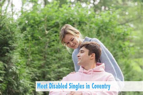 Meet Disabled Singles In Coventry Meet Disabled Singles In Coventry