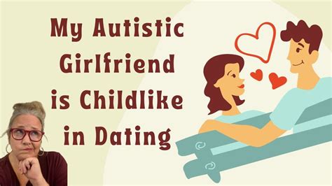 My Autistic Girlfriend Is Childlike In Dating Youtube My Autistic Girlfriend Is Childlike In Dating Youtube