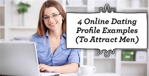 Online Dating Profile Examples To Attract Men Online Dating Profile Examples To Attract Men