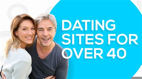 Dating Sites for Over 40 Singles