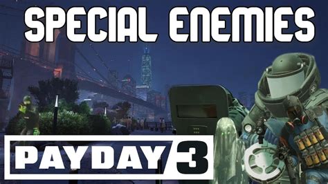 Payday 3 Special Enemies Explained Youtube Payday 3 Special Enemies Explained Youtube