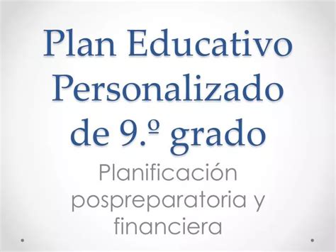 Plan Educativo Personalizado De 9 Grado Ppt Descargar Plan Educativo Personalizado De 9 Grado Ppt Descargar