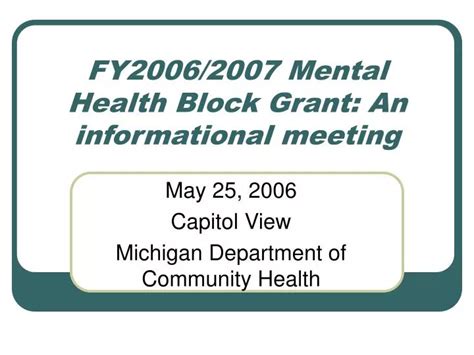 Ppt Fy2006 2007 Mental Health Block Grant An Informational Meeting Ppt Fy2006 2007 Mental Health Block Grant An Informational Meeting