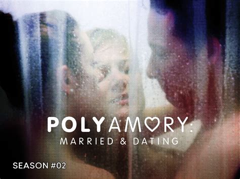 Prime Video Polyamory Married Dating Season 2 Prime Video Polyamory Married Dating Season 2