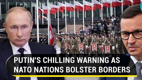 Putin To Declare War On Nato Nation Warns Russia Will React To Putin To Declare War On Nato Nation Warns Russia Will React To