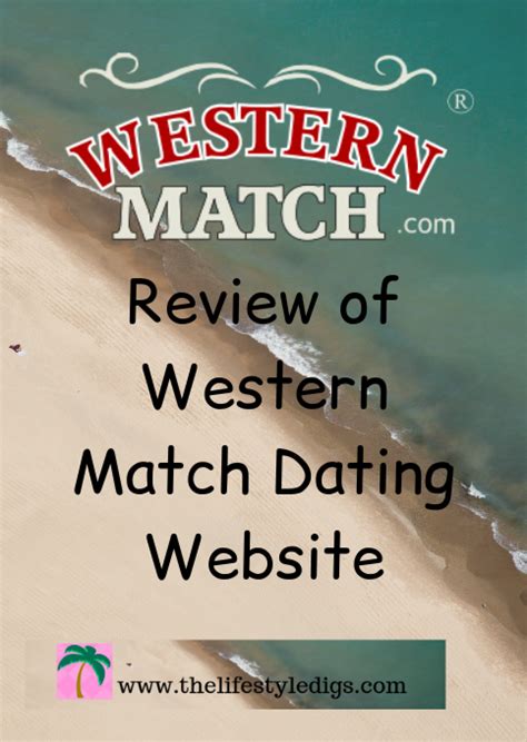 Review Of Western Match Dating Website The Lifestyle Digs Dating Review Of Western Match Dating Website The Lifestyle Digs Dating