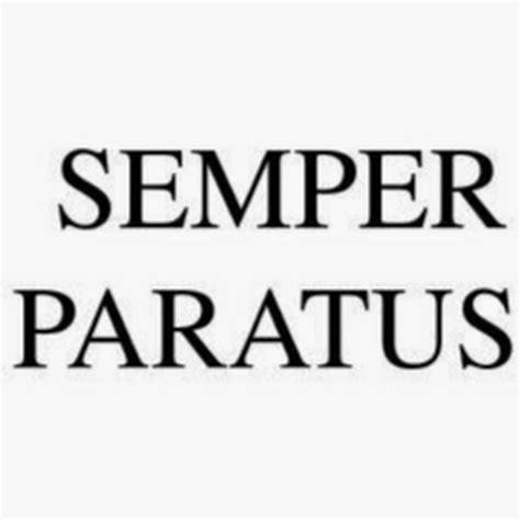Semper Paratus Always Ready Always Prepared Latin Quotes Latin Semper Paratus Always Ready Always Prepared Latin Quotes Latin