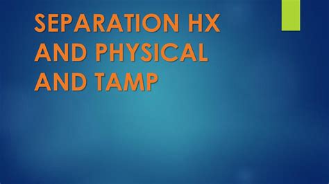 Separation Hx And Physical And Tamp Ppt Download Separation Hx And Physical And Tamp Ppt Download