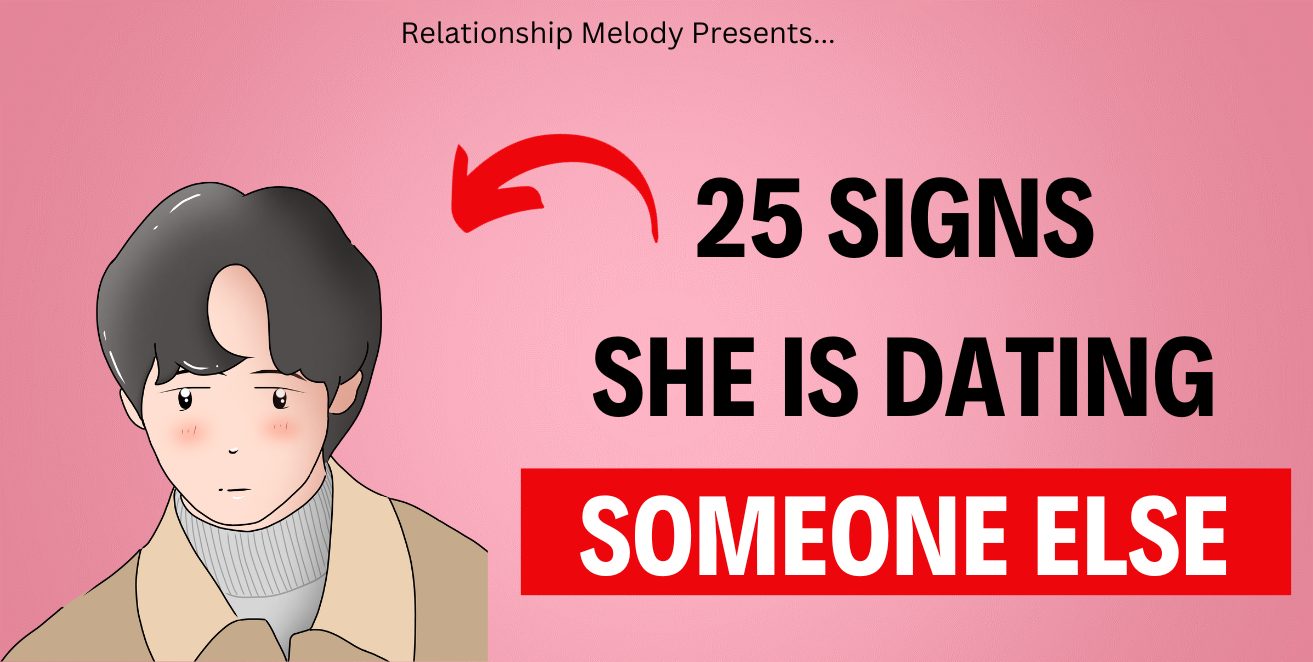 Signs He's Dating Someone Else