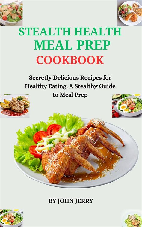 Stealth Health Meal Prep Cookbook Secretly Delicious Recipes For Stealth Health Meal Prep Cookbook Secretly Delicious Recipes For