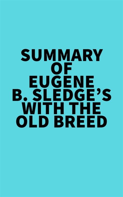 Summary Of Eugene B Sledge S With The Old Breed De Everest Media En Summary Of Eugene B Sledge S With The Old Breed De Everest Media En