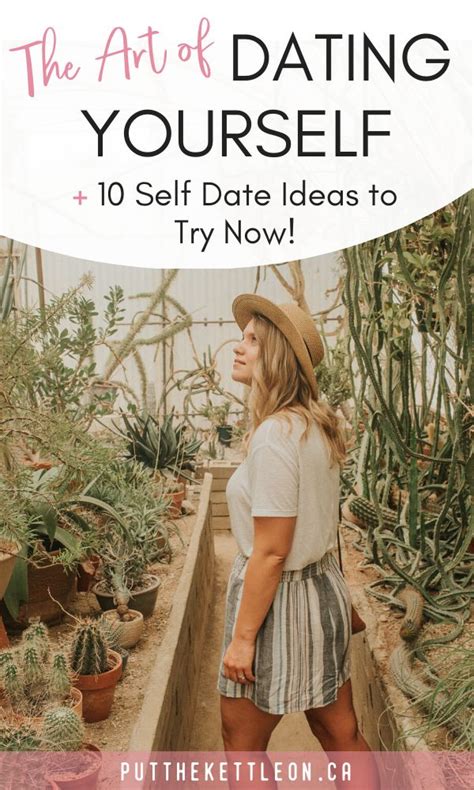 The Art Of Dating Yourself 10 Self Date Ideas To Try Now Https Go The Art Of Dating Yourself 10 Self Date Ideas To Try Now Https Go