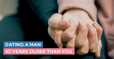 The Pros And Cons Of Dating A Man 10 Years Older Than You The Pros And Cons Of Dating A Man 10 Years Older Than You