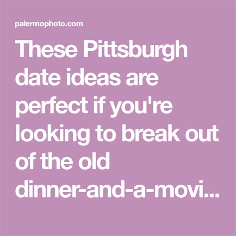 These Pittsburgh Date Ideas Are Perfect If You Re Looking To Break Out These Pittsburgh Date Ideas Are Perfect If You Re Looking To Break Out